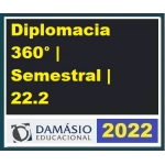 Diplomacia 360º Semestral (CLIO/DAMÁSIO 2022.2) (Carreiras Internacionais) Internacional